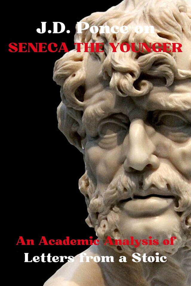 Copertina del libro per J.D. Ponce on Seneca The Younger: An Academic Analysis of Letters from a Stoic