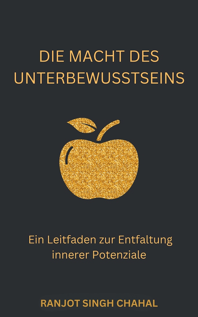 Buchcover für Die Macht des Unterbewusstseins: Ein Leitfaden zur Entfaltung innerer Potenziale