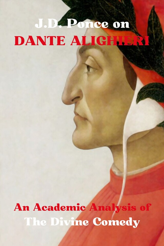 Book cover for J.D. Ponce on Dante Alighieri: An Academic Analysis of The Divine Comedy