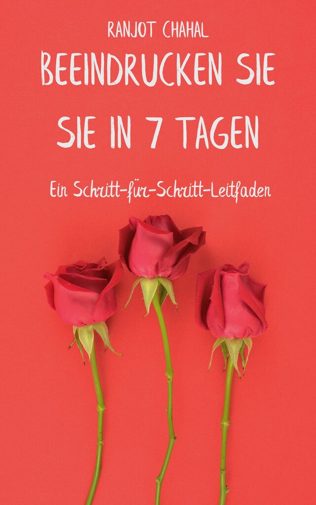 Buchcover für Beeindrucken Sie sie in 7 Tagen: Ein Schritt-für-Schritt-Leitfaden