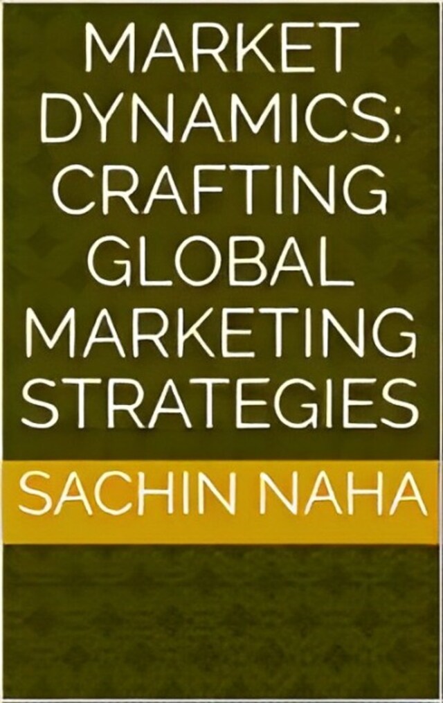 Buchcover für Market Dynamics: Crafting Global Marketing Strategies