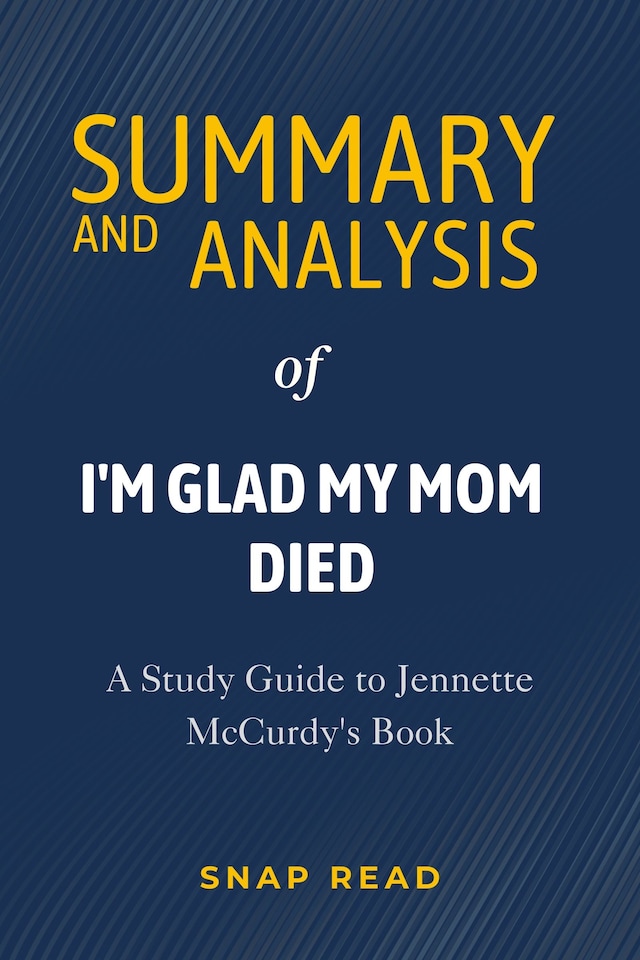 Bogomslag for Summary and Analysis of I'm Glad My Mom Died