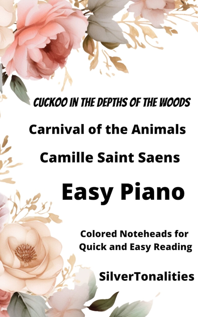 Kirjankansi teokselle Cuckoo in the Depths of the Woods Carnival of the Animals Easy Piano Sheet Music with Colored Notation