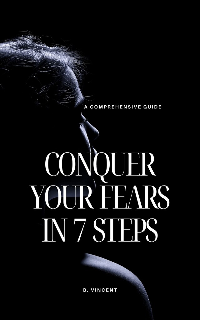 Portada de libro para Conquer Your Fears in 7 Steps