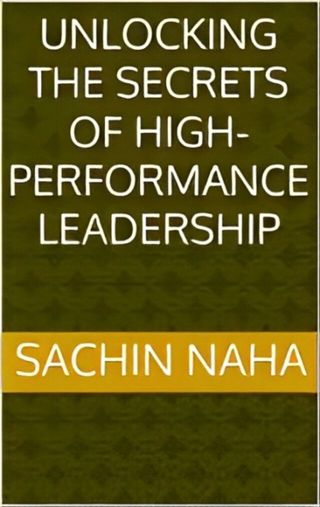 Okładka książki dla Unlocking the Secrets of High-Performance Leadership