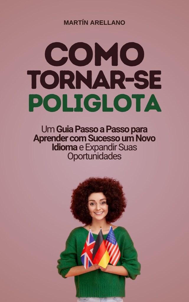 Boekomslag van Como Tornar-se Poliglota: Um Guia Passo a Passo para Aprender com Sucesso um Novo Idioma e Expandir Suas Oportunidades