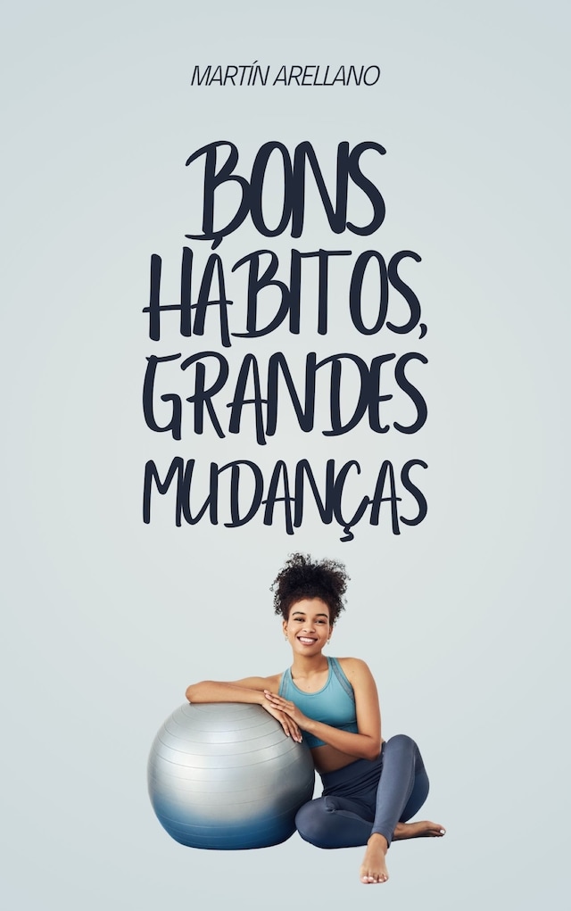 Book cover for Bons hábitos, grandes mudanças