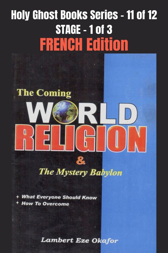 Boekomslag van The Coming WORLD RELIGION and the MYSTERY BABYLON - FRENCH EDITION