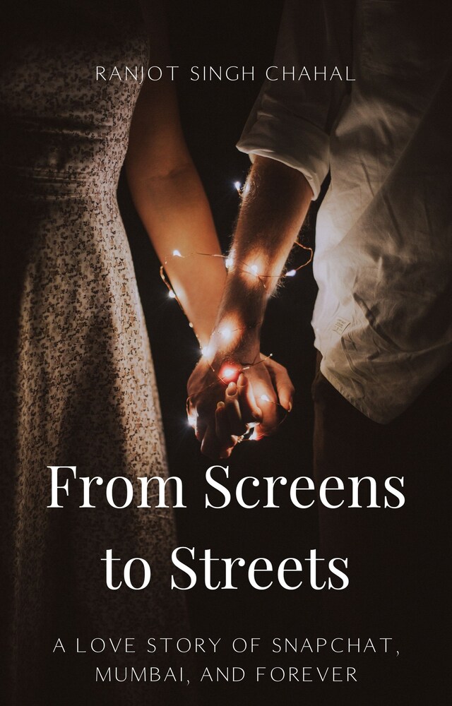 Boekomslag van From Screens to Streets: A Love Story of Snapchat, Mumbai, and Forever