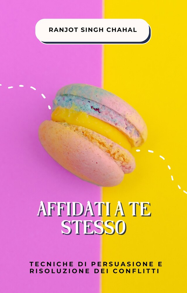 Book cover for Affidati a Te Stesso: Tecniche di Persuasione e Risoluzione dei Conflitti