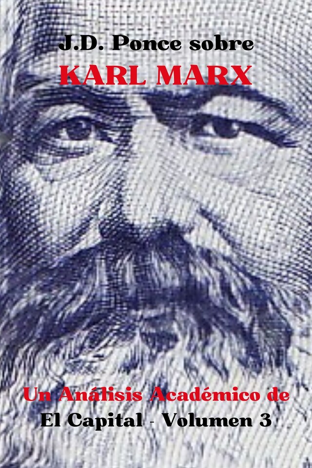Copertina del libro per J.D. Ponce sobre Karl Marx: Un Análisis Académico de El Capital - Volumen 3