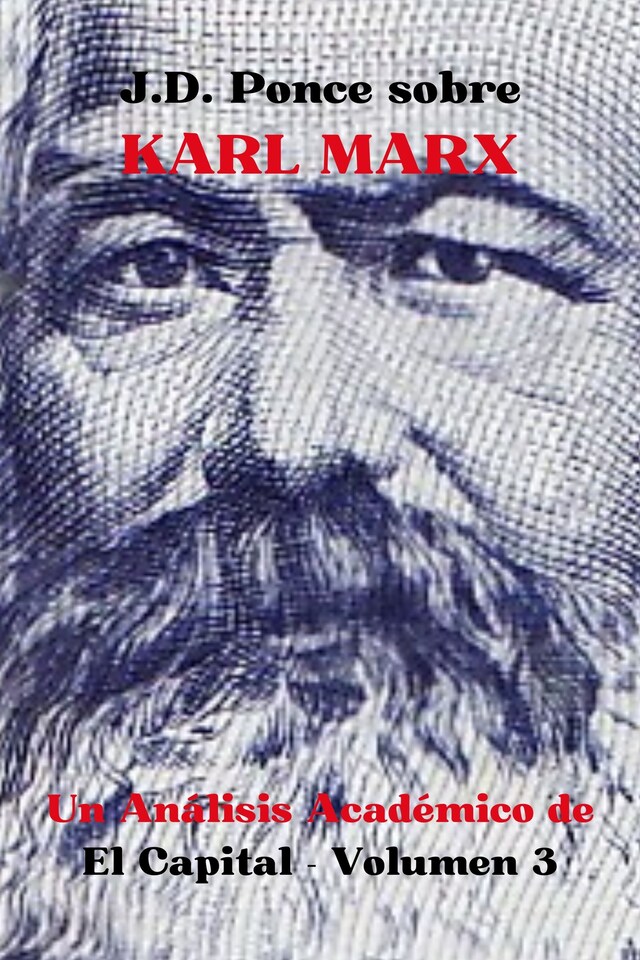 Boekomslag van J.D. Ponce sobre Karl Marx: Un Análisis Académico de El Capital - Volumen 3