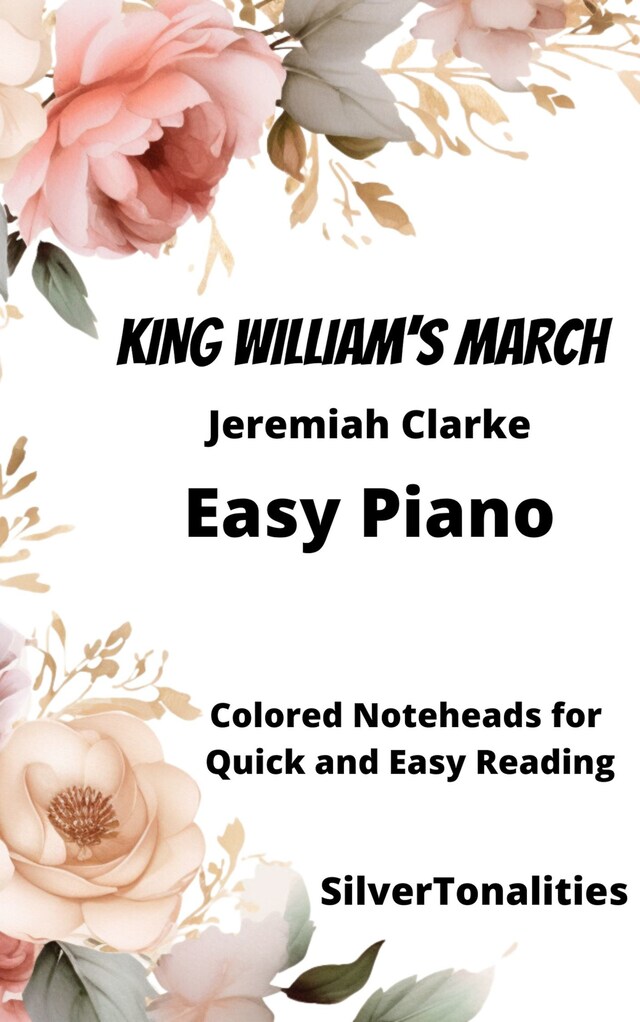 Book cover for King William’s March Easy Piano Sheet Music with Colored Notation