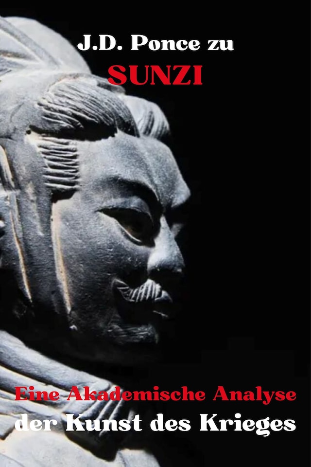 Copertina del libro per J.D. Ponce zu Sunzi: Eine Akademische Analyse der Kunst des Krieges