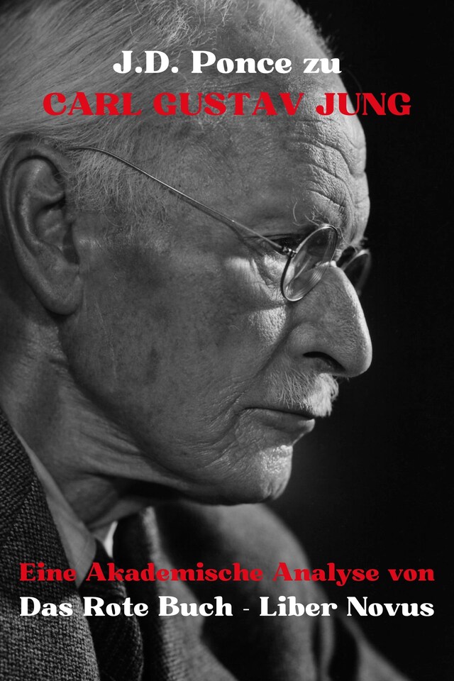 Copertina del libro per J.D. Ponce zu Carl Gustav Jung: Eine Akademische Analyse von Das Rote Buch - Liber Novus