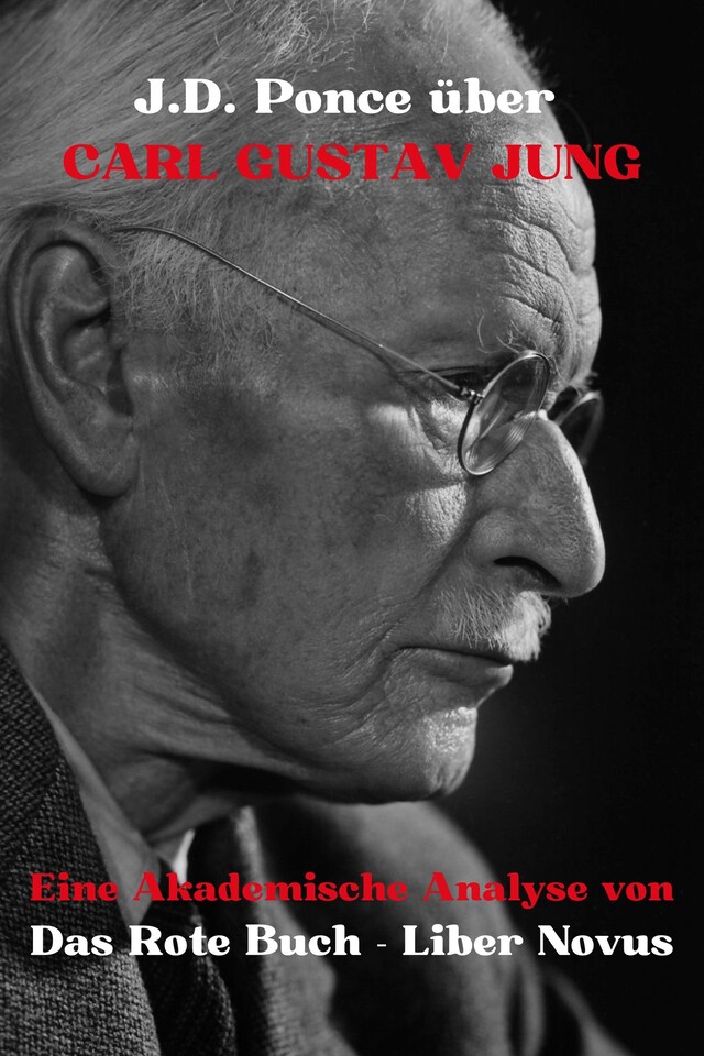 Book cover for J.D. Ponce über Carl Gustav Jung: Eine Akademische Analyse von Das Rote Buch - Liber Novus