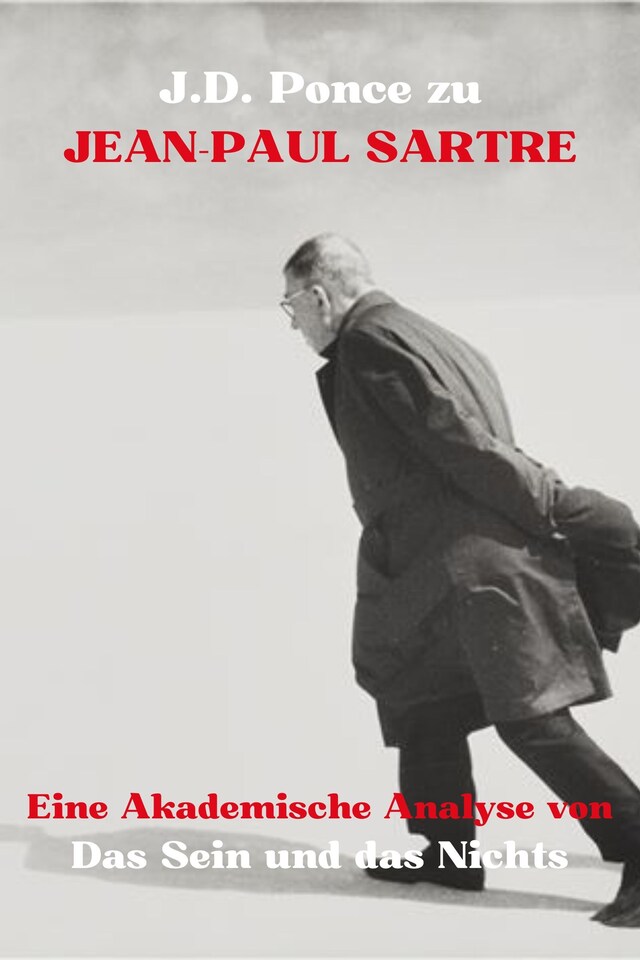 Copertina del libro per J.D. Ponce zu Jean-Paul Sartre: Eine Akademische Analyse von Das Sein und das Nichts