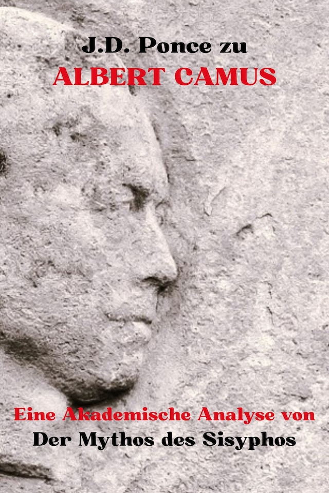 Copertina del libro per J.D. Ponce zu Albert Camus: Eine Akademische Analyse von Der Mythos des Sisyphos