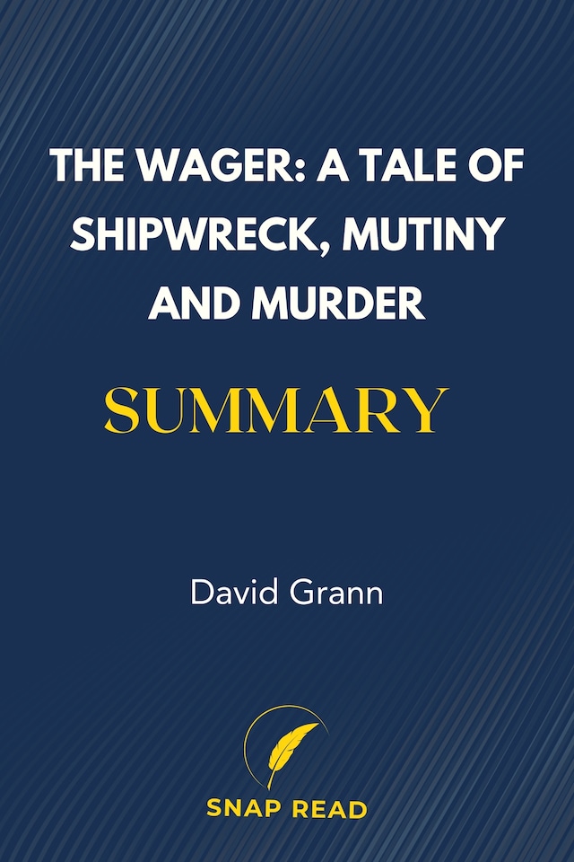 Copertina del libro per The Wager: A Tale of Shipwreck, Mutiny and Murder Summary