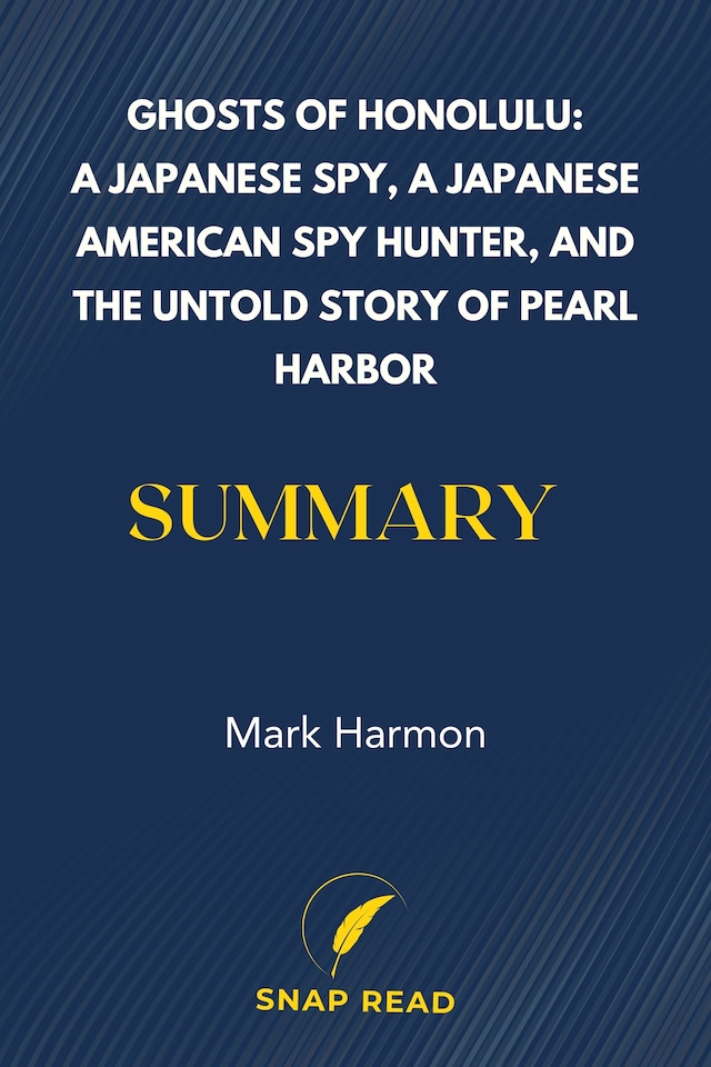 Portada de libro para Ghosts of Honolulu: A Japanese Spy, A Japanese American Spy Hunter, and the Untold Story of Pearl Harbor Summary