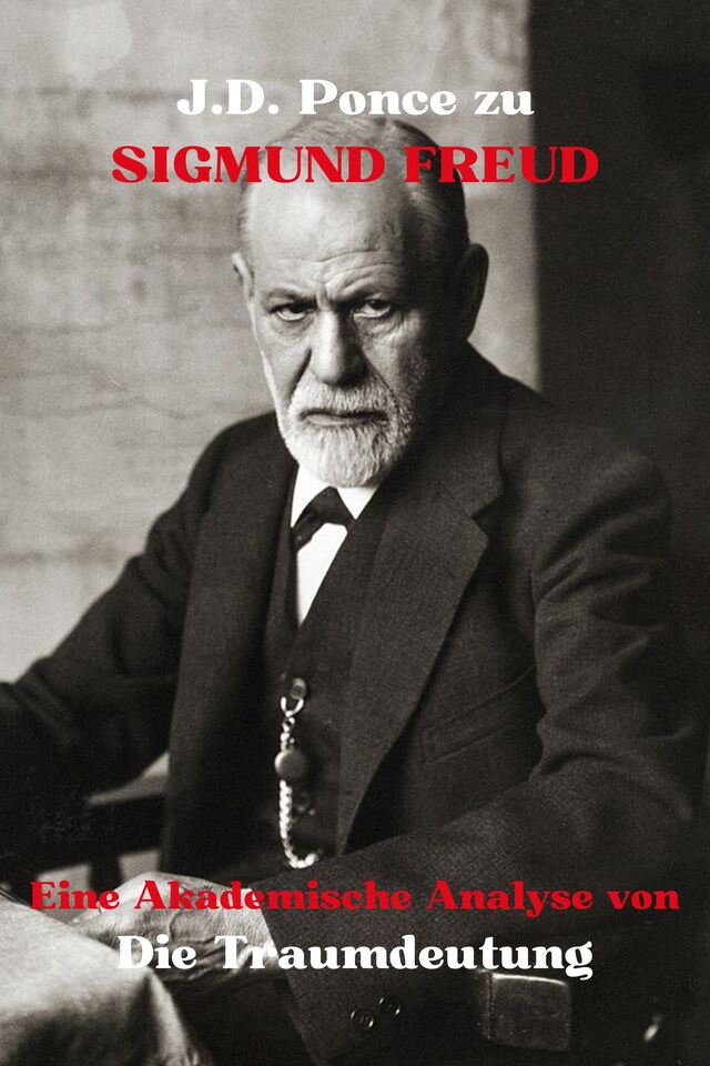 Copertina del libro per J.D. Ponce zu Sigmund Freud: Eine Akademische Analyse von Die Traumdeutung
