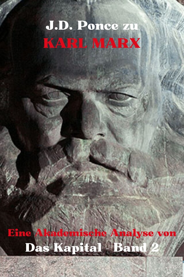 Copertina del libro per J.D. Ponce zu Karl Marx: Eine Akademische Analyse von Das Kapital - Band 2