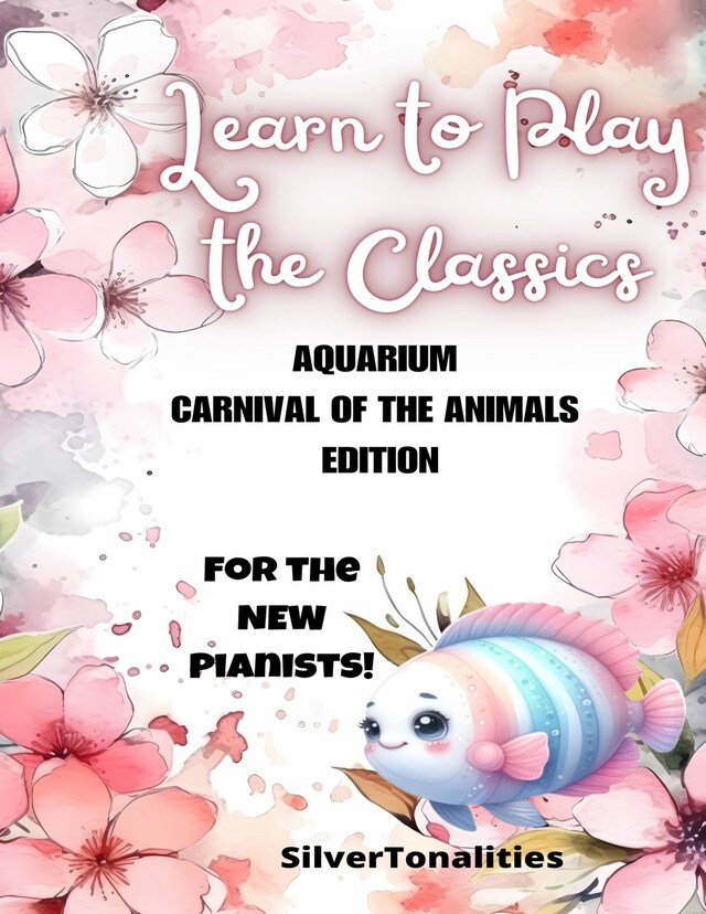 Bokomslag för Learn to Play the Classics Aquarium Carnival of the Animals Edition