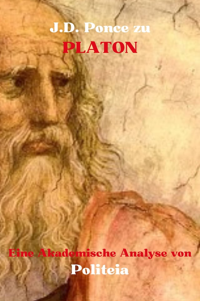 Copertina del libro per J.D. Ponce zu Platon: Eine Akademische Analyse von Politeia
