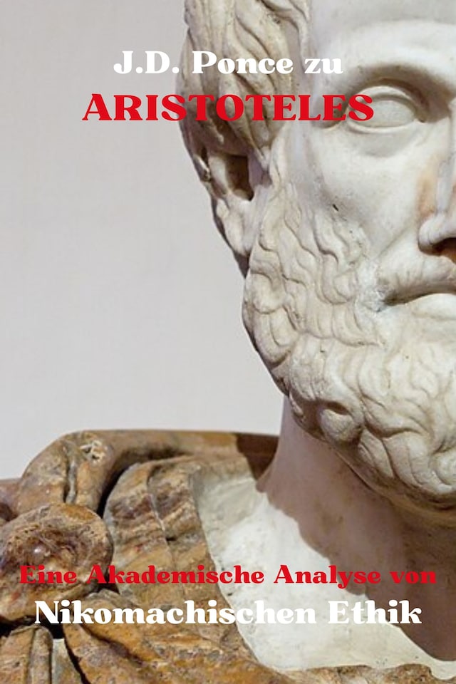 Copertina del libro per J.D. Ponce zu Aristoteles: Eine Akademische Analyse von Nikomachischen Ethik