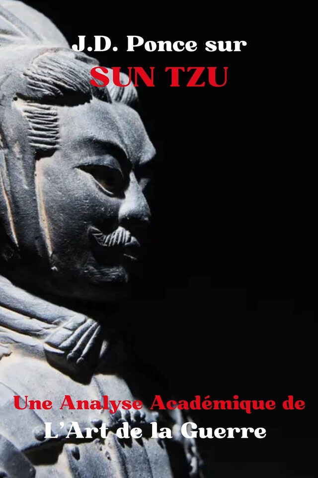 Buchcover für J.D. Ponce sur Sun Tzu : Une Analyse Académique de L’Art de la Guerre