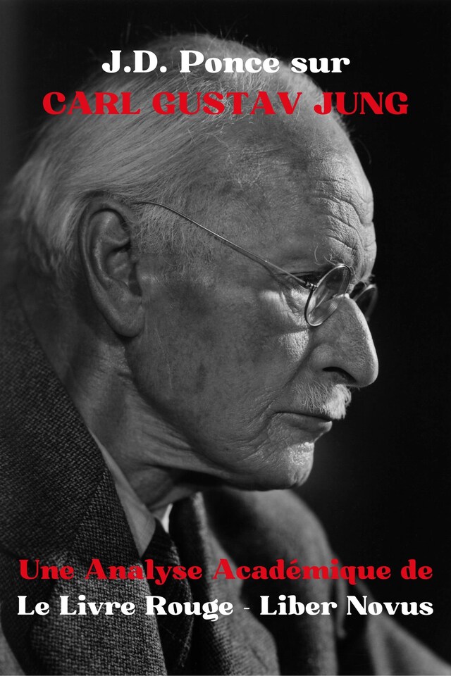 Boekomslag van J.D. Ponce sur Carl Gustav Jung : Une Analyse Académique de Le Livre Rouge - Liber Novus