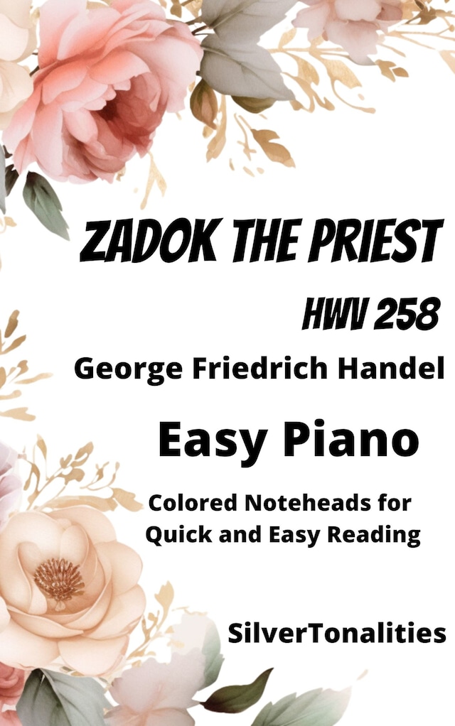 Book cover for Zadok the Priest HWV 258 Easy Piano Sheet Music with Colored Notation