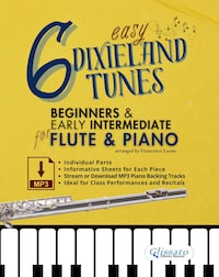 6 Easy Dixieland Tunes for Beginner & Early Intermediate Flute and Piano with individual parts, Informative Sheets and MP3 Piano Backing Tracks (Stream or Download)