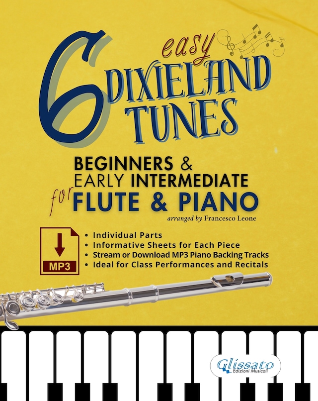 Book cover for 6 Easy Dixieland Tunes for Beginner & Early Intermediate Flute and Piano with individual parts, Informative Sheets and MP3 Piano Backing Tracks (Stream or Download)