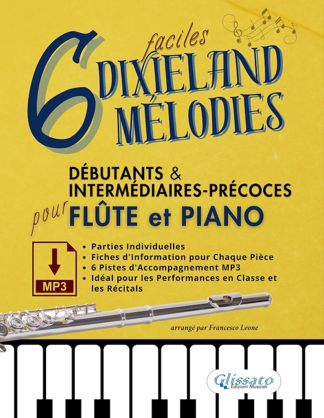 Book cover for 6 Mélodies Dixieland Faciles pour Flûte et Piano Débutants & Intermédiaires-Précoces avec Parties Individuelles, Fiches Informatives et Pistes d'Accompagnement MP3