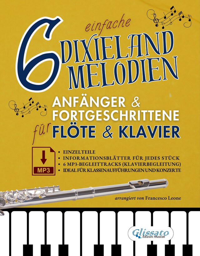 Book cover for 6 einfache Dixieland-Melodien Für Anfänger & Fortgeschrittene Flöte & Klavier mit Einzelteilen, Informationsblättern und MP3-Klavierbegleitungen