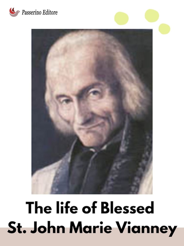 Buchcover für The Life Of Blessed St. John Marie Vianney