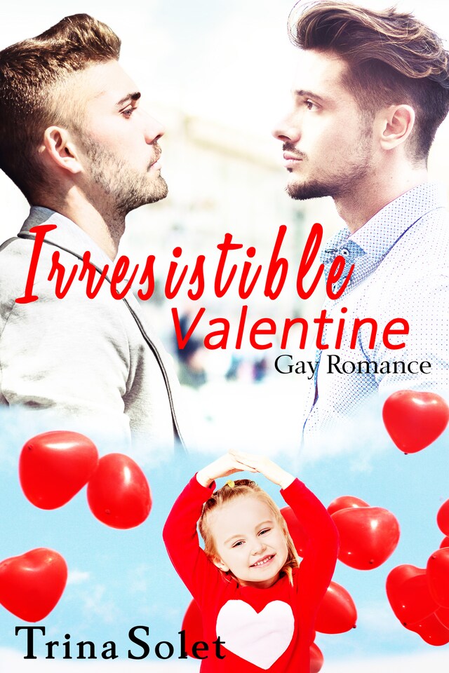 Kirjankansi teokselle Irresistible Valentine (Gay Romance)