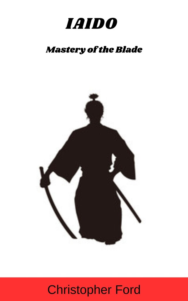 Iaido: Mastery of the Blade Boekomslag van Iaido: Mastery of the Blade
