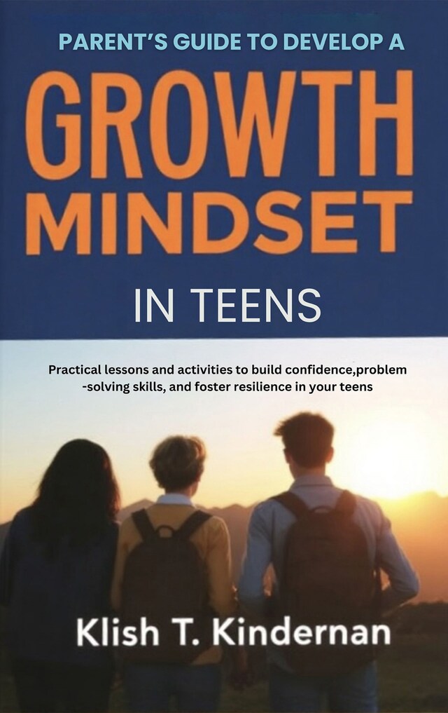 Book cover for Parent's Guide to Develop a Growth Mindset in Teens