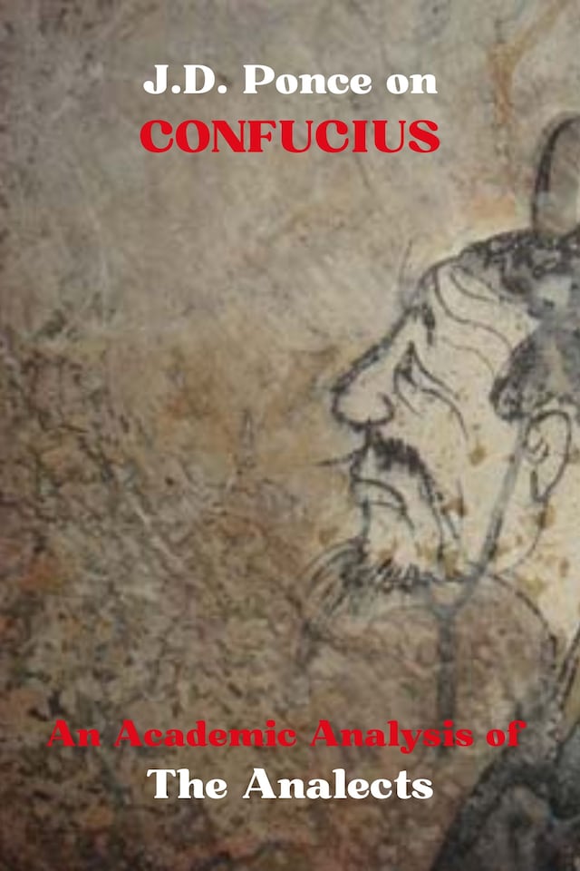 Bogomslag for J.D. Ponce on Confucius: An Academic Analysis of The Analects