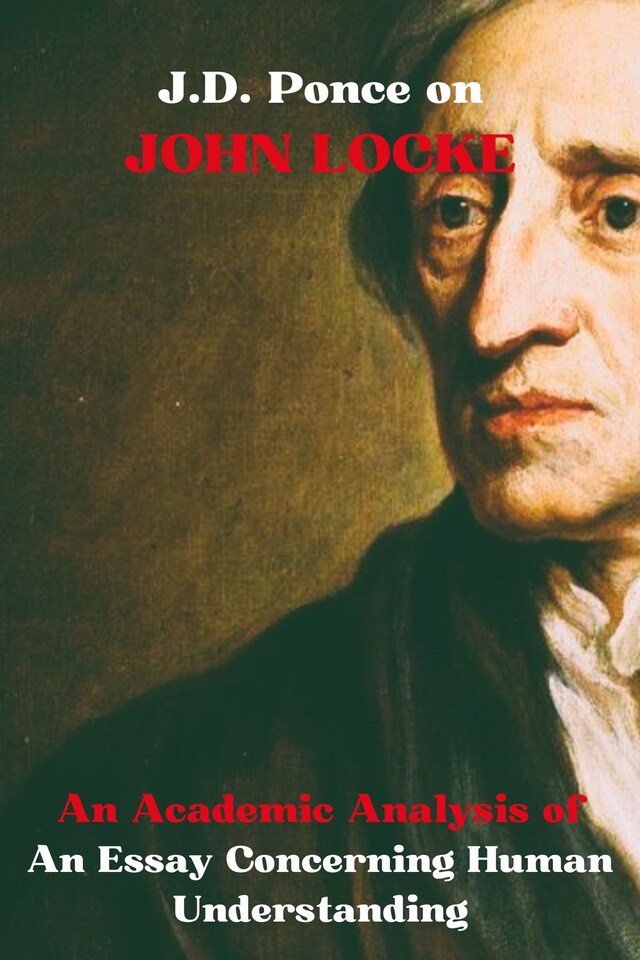 Kirjankansi teokselle J.D. Ponce on John Locke: An Academic Analysis of An Essay Concerning Human Understanding