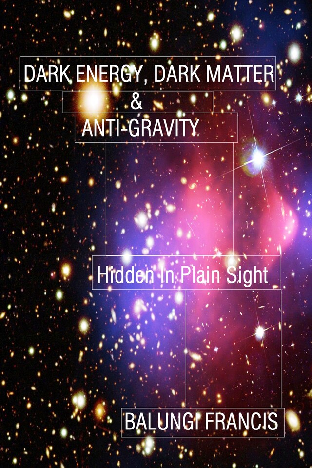 Bokomslag för Dark Energy, Dark Matter and Anti-Gravity: Hidden in Plain Sight (Hot Science)