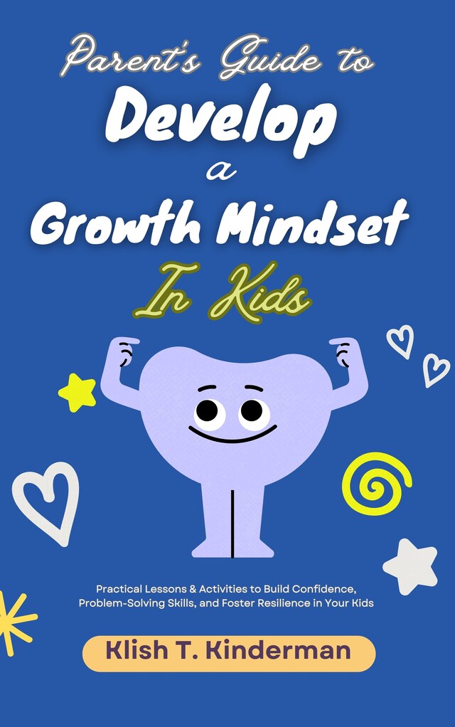 Boekomslag van Parent's Guide to Develop a Growth Mindset in Kids