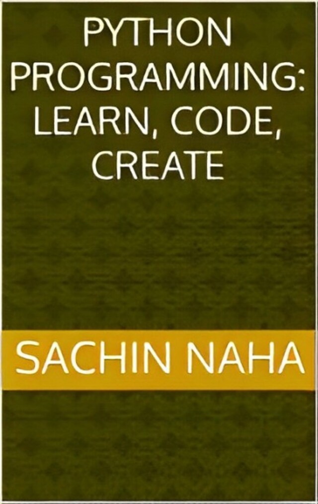 Okładka książki dla Python Programming: Learn, Code, Create