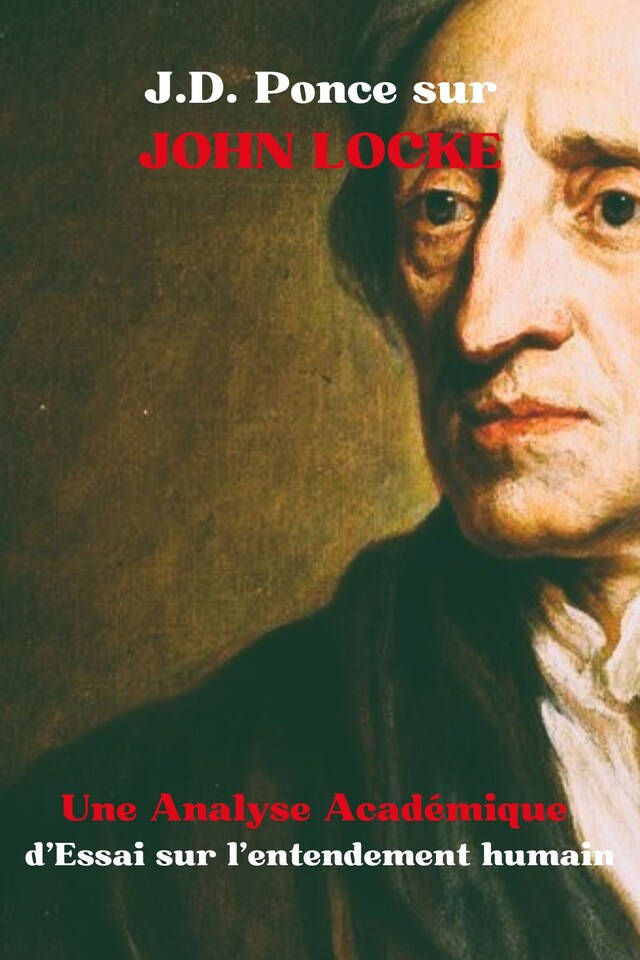 Book cover for J.D. Ponce sur John Locke : Une Analyse Académique d'Essai sur l’entendement humain