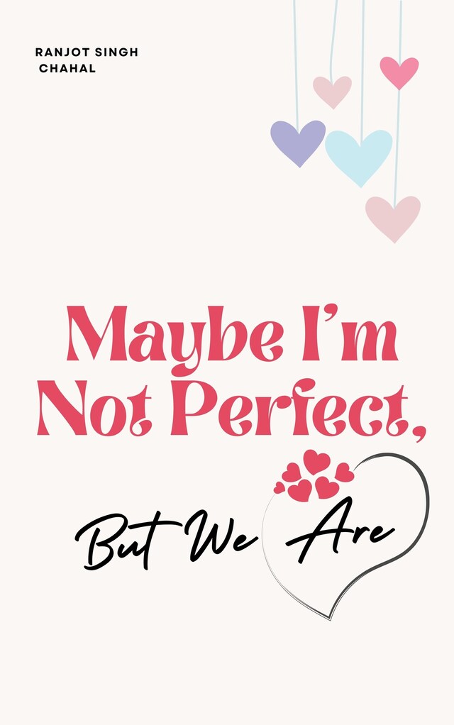 Boekomslag van Maybe I'm Not Perfect, But We Are