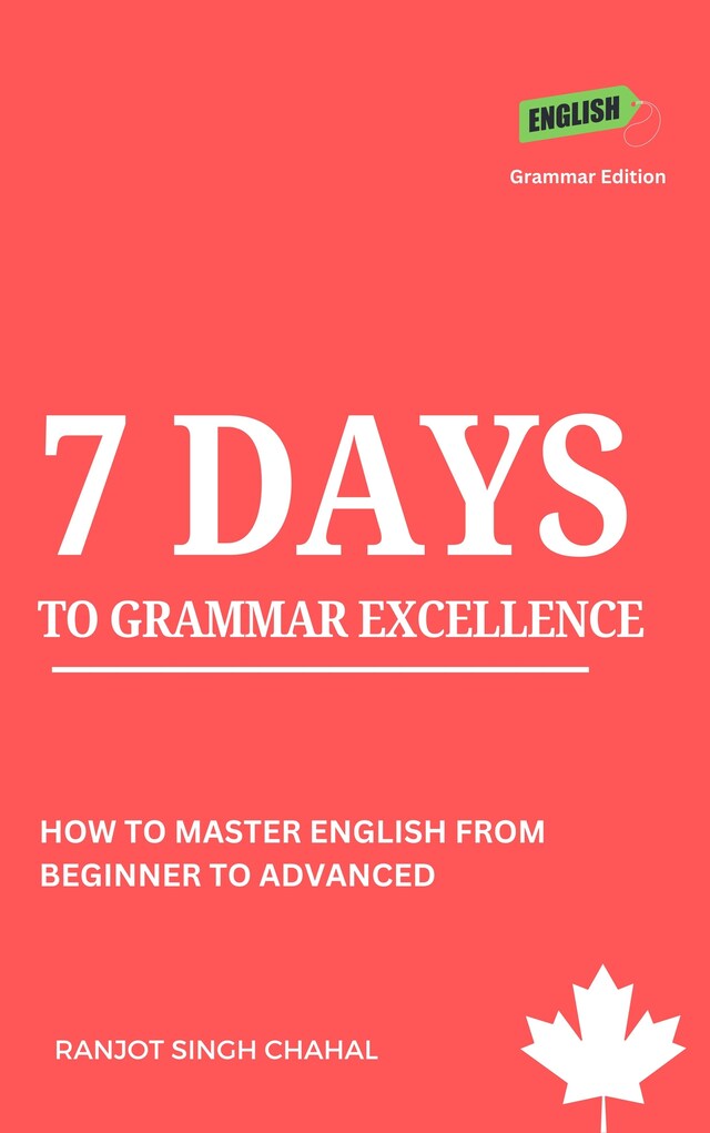 Okładka książki dla 7 Days to Grammar Excellence: How to Master English from Beginner to Advanced