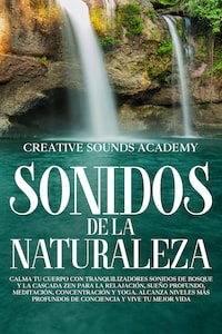 Sonidos de la naturaleza: calma tu cuerpo con tranquilizadores sonidos de bosque y la cascada zen para la relajación, sueño profundo, meditación, concentración y yoga. Alcanza niveles más profundos de conciencia y vive tu mejor vida