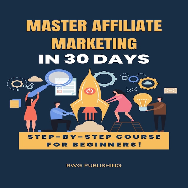 Bokomslag för Master Affiliate Marketing in 30 Days